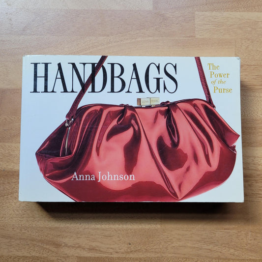 Handbags: The Power of the Purse, by Anna Johnson (Softback, 2002)