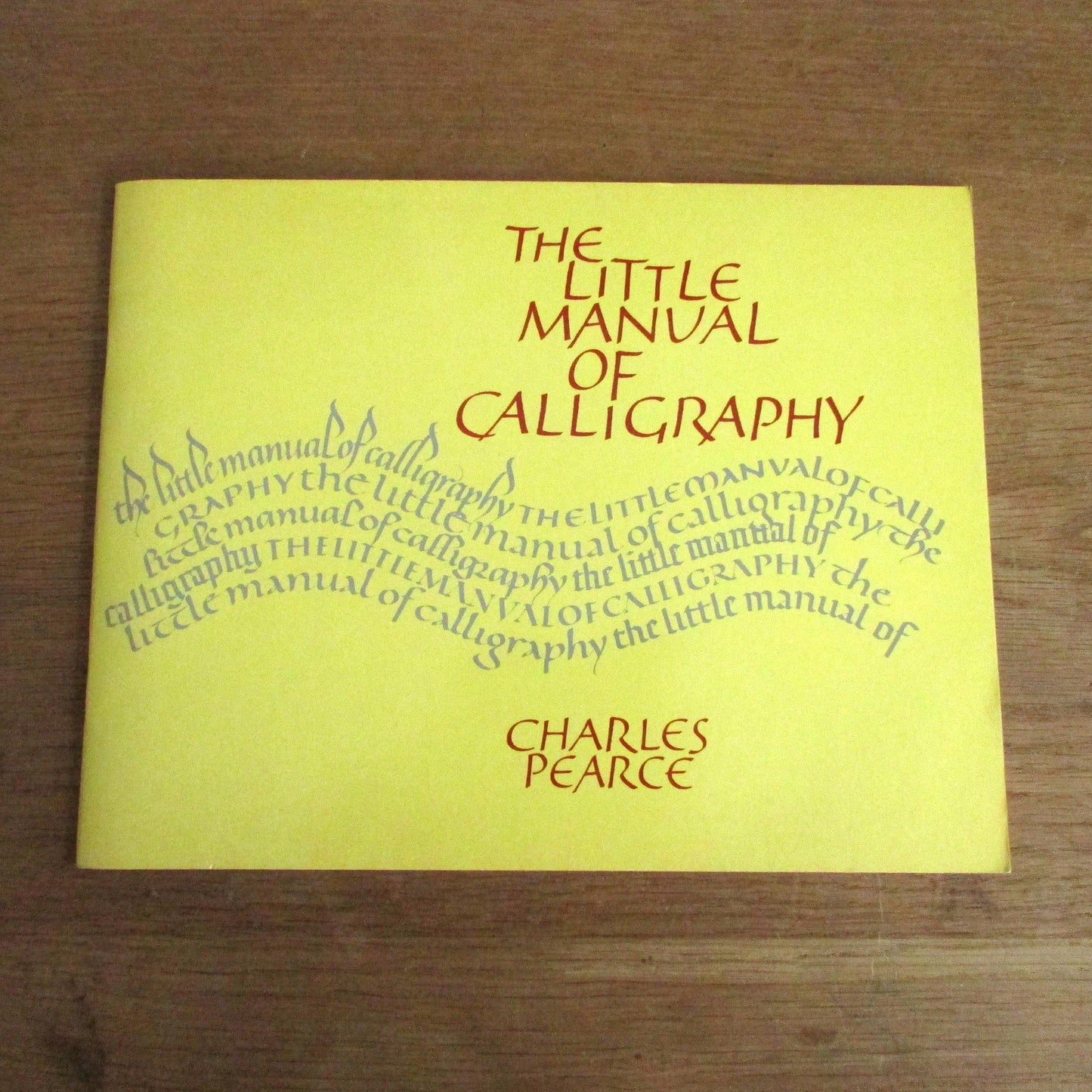 The Little Manual of Calligraphy, by Charles Pearce (Softback, 1995)