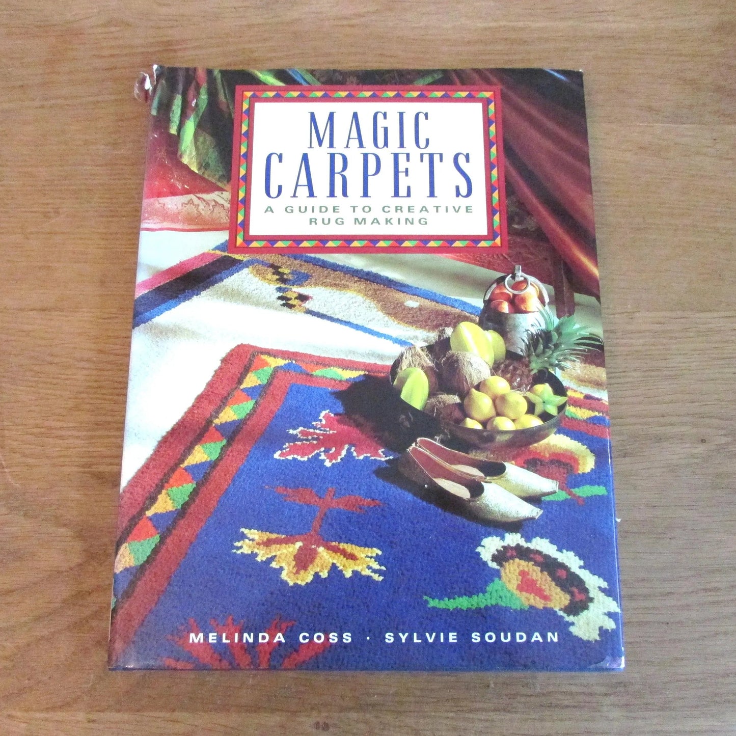 Magic Carpets: A Guide to Creative Rug Making, by Melissa Coss, & Sylvie Soudan (Hardback, 1989)