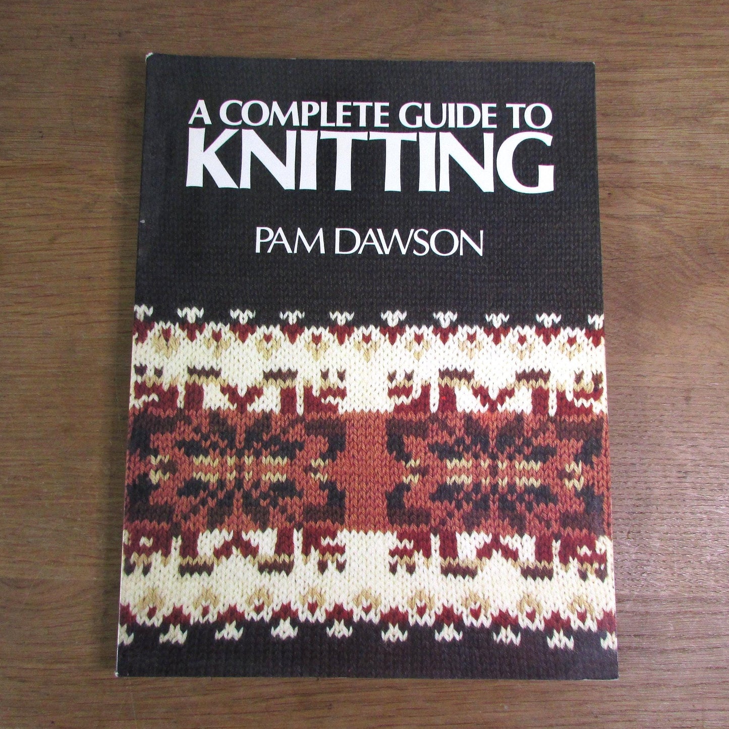 A Complete Knitting Guide, by Pam Dawson (Softback, 1976)