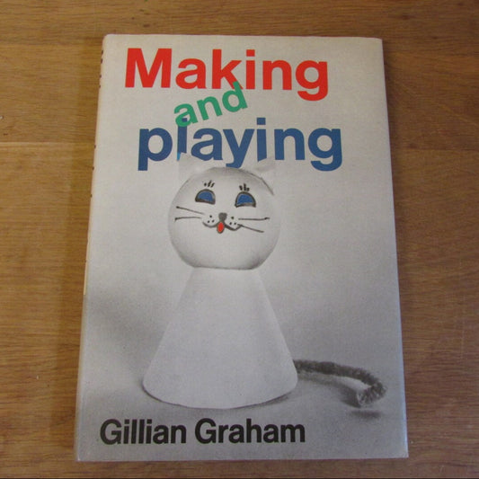 Making and Playing hardback book, by Gillian Graham (Hardback, 1974)