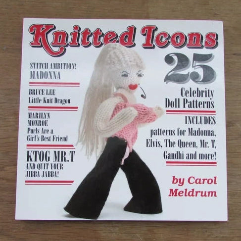 Knitted Icons: 25 Celebrity Doll Patterns, by Carol Meldrum (Softback, 2007)