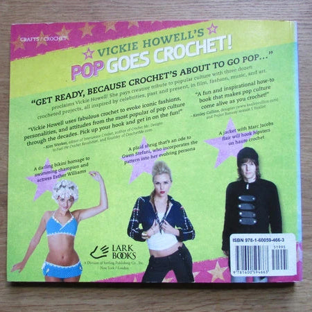 Pop Goes Crochet: 36 crochet projects inspired by icons of popular culture, by Vicki Howell (Softback, 2009)