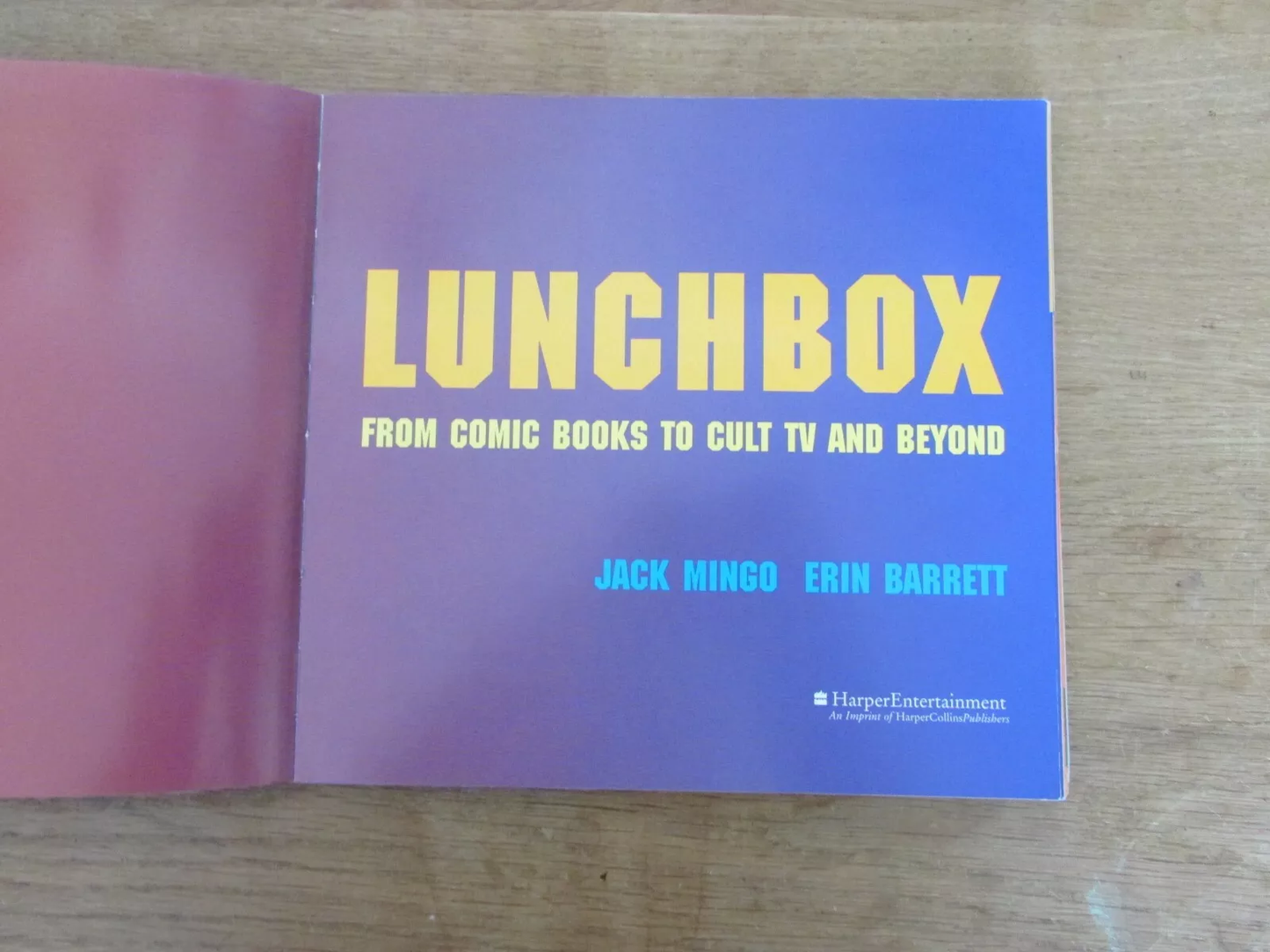 Lunchbox Inside & Out: from Comic Books to Cult TV and Beyond, by Erin Barrett & Jack Mingo (Softback, 2004)