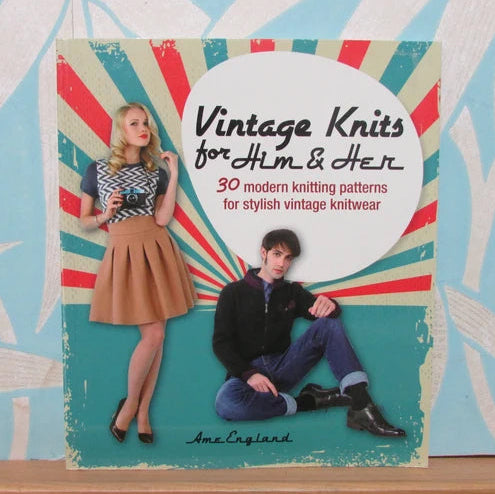 Vintage Knits for Him & Her, 30 modern knitting patterns, by Ame England (Softback, 2014)